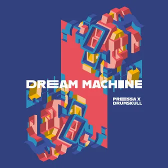 Dream Machine by Pressa