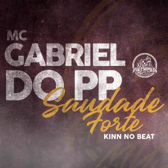 Saudade Forte by MC Gabriel PP