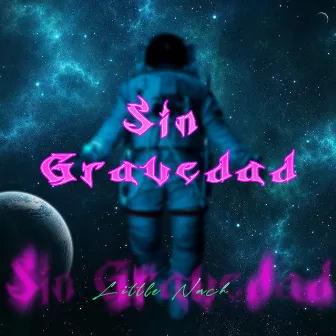 Sin Gravedad by Little Nach