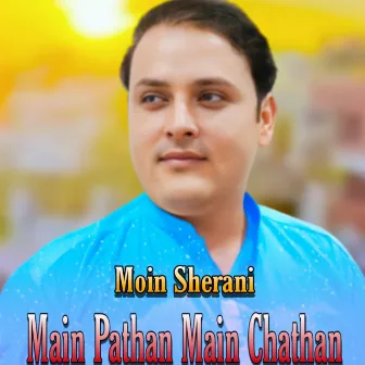 Main Pathan Main Chathan by Moin Sherani