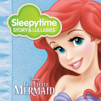 Sleepytime Story & Lullabies: The Little Mermaid by Gannin Arnold