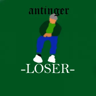 Loser (Freestyle) by Antinger