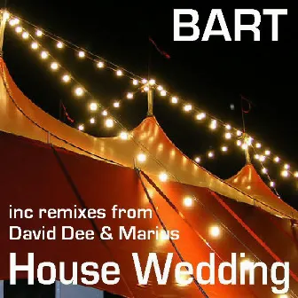 House Wedding by Bart