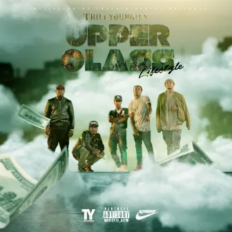 Upperclass Lifestyle by Trill Youngins