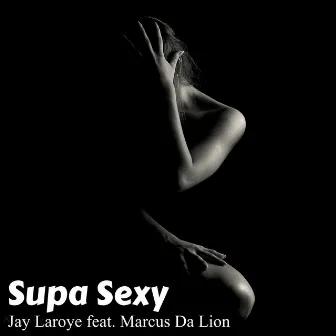 Supa Sexy by Jay Laroye