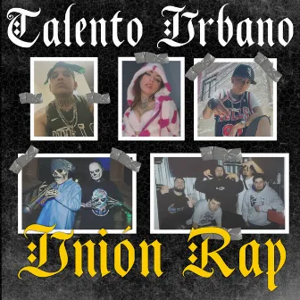 Union Rap by TALENTO URBANO