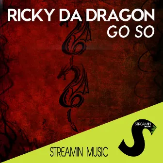 Go So by Ricky da Dragon