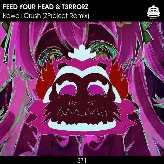 Kawaii Crush (ZProject Remix) by FEED YOUR HEAD