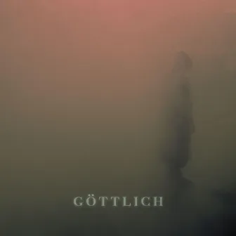 GÖTTLICH by phillie.45