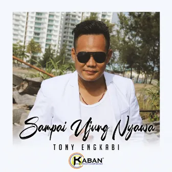 Sampai Ujung Nyawa by Tony Engkabi