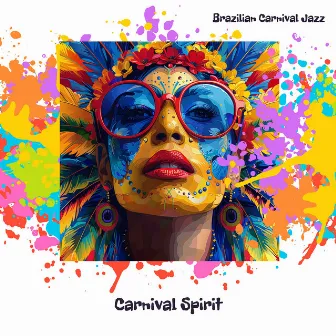 Carnival Spirit by Brazilian Carnival Jazz