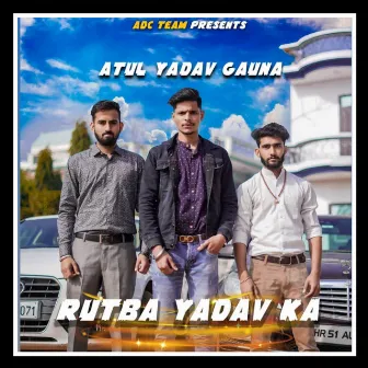 Rutba Yadav ka by A Star