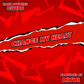 Change My Heart by Zach Boucher