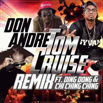 Tom Cruise (Remix) [feat. Ding Dong & Chi Ching Ching] by Don André