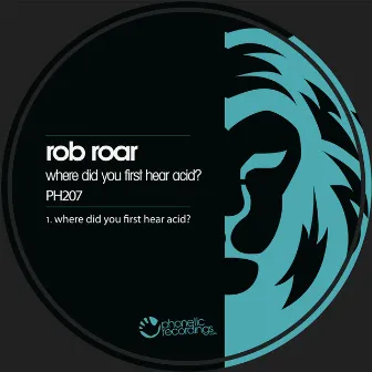 Where Did You First Hear Acid? by Rob Roar