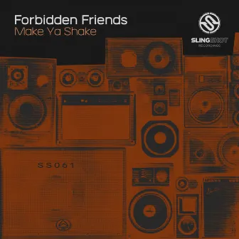 Make Ya Shake by Forbidden Friends