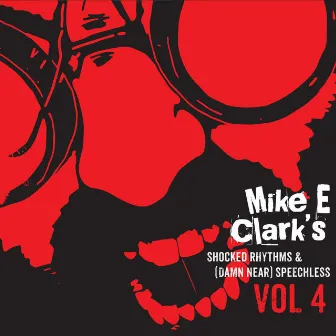 Shocked Rhythms & (Damn Near) Speechless VOL 4 by Mike E. Clark