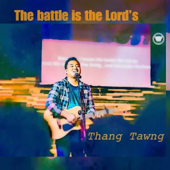 The Battle Is the Lord’s by Thang Tawng