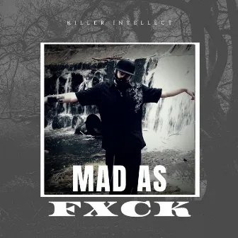 Mad AF by Killer Intellect