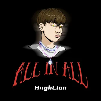 ALL IN ALL by Hugh Lion