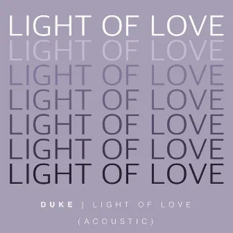 Light of Love (Acoustic) by Duke