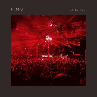 Resist by K•Mo