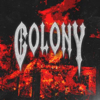 COLONY by Wolbsgvng