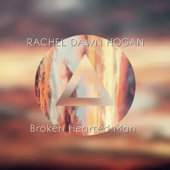 Broken Hearted Man by Rachel Dawn Hogan