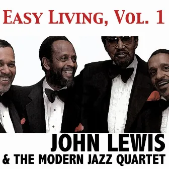 Easy Living, Vol. 1 by John Lewis & The Modern Jazz Quartet