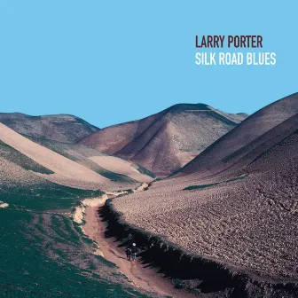 Silk Road Blues by Larry Porter