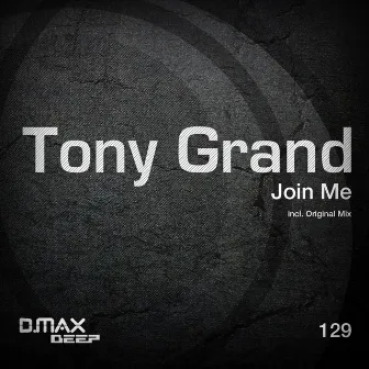 Join Me by Tony Grand