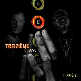 T'inkiète by Treizième Étage