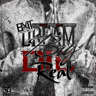 Dream Big Die Real by Emt