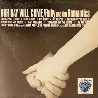 Our Day Will Come by Ruby And The Romantics