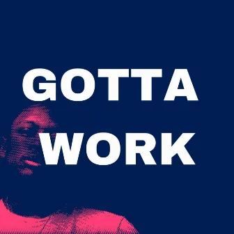 Gotta Work by Wakil