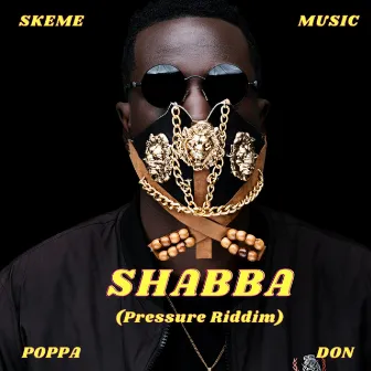 Shabba [Pressure Riddim] by Skeme Music