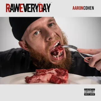 Raw Every Day by Aaron Cohen