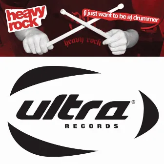 (I Just Want To Be A) Drummer (Remixes) by Heavy Rock