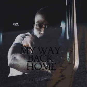 My Way Back Home by Street Product