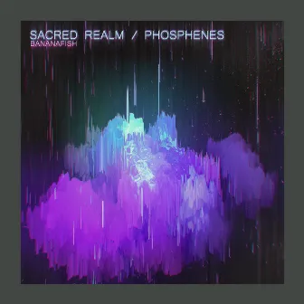 Sacred Realm / Phosphenes by Bananafish