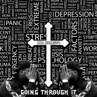 Going through it by MAC Streetz