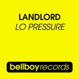 Lo Pressure by Landlord