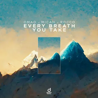 Every Breath You Take by OMAO