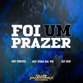 Foi Um Prazer by DJ MH