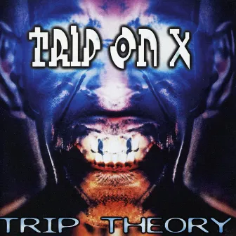 Trip On X by Trip Theory