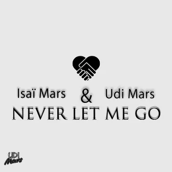 Never Let Me Go by Isaï Mars