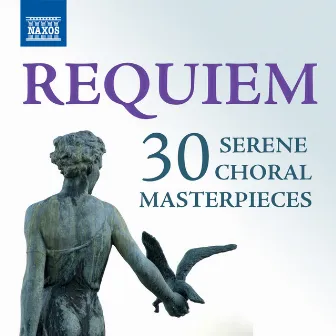 Requiem: 30 Serene Choral Masterpieces by David Ogden