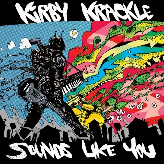 Sounds Like You by Kirby Krackle