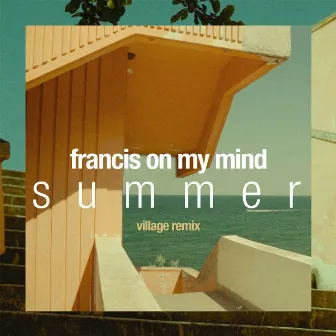 Summer (Village Remix) by Francis On My Mind