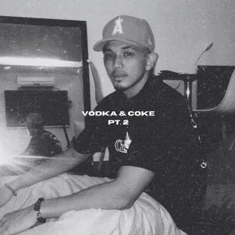 Vodka & Coke, Pt. 2 by Lance A